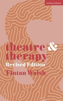 Paperback Theatre and Therapy: Revised Edition Book