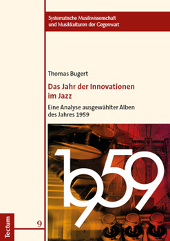Paperback Das Jahr Der Innovationen Im Jazz: Eine Analyse Ausgewahlter Alben Des Jahres 1959 [German] Book