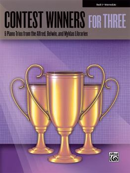 Paperback Contest Winners for Three, Bk 5: 6 Piano Trios from the Alfred, Belwin, and Myklas Libraries Book