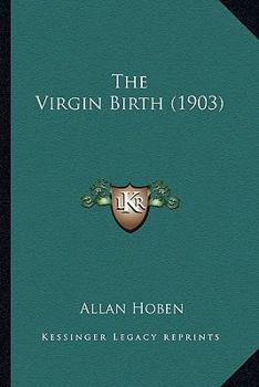 Paperback The Virgin Birth (1903) Book
