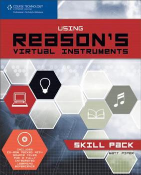 Paperback Using Reason's Virtual Instruments -- Skill Pack: Book & CD-ROM [With CDROM] Book