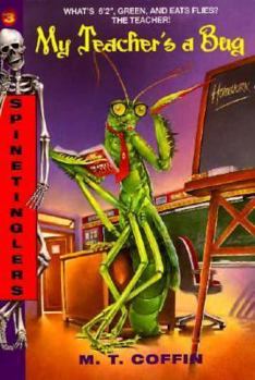 My Teacher's a Bug (Spinetinglers) - Book #3 of the Spinetinglers