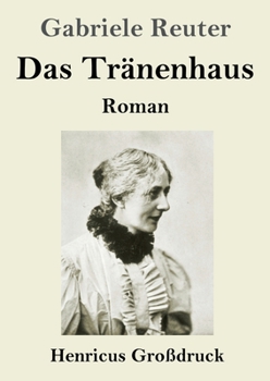 Das Tränenhaus (Großdruck): Roman (German Edition)