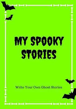 Paperback My Spooky Stories: Write Your Own Ghost Stories, 100 Pages, Slime Green Book