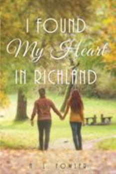 Paperback I Found My Heart In Richland Book