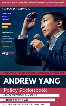 Paperback Andrew Yang Policy Pocketbook: $1000 Freedom Dividend, Medicare For All, and Human-Centered Capitalism (Andrew Yang Policy Series) Book