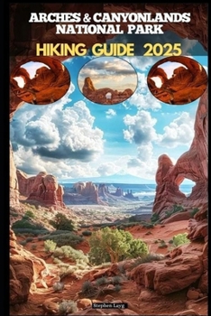 Paperback Arches & Canyonlands National Parks Hiking Guide 2025 Book