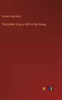 Hardcover The Golden Vase; a Gift For the Young Book