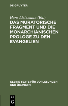 Hardcover Das Muratorische Fragment Und Die Monarchianischen Prologe Zu Den Evangelien [Latin] Book