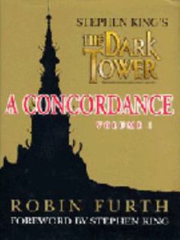Stephen King's The Dark Tower: A Concordance, #1 - Book #1 of the Stephen King's The Dark Tower: A Concordance