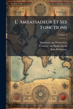 Paperback L' Ambassadeur Et Ses Fonctions, Volume 2 [French] Book