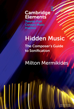 Hardcover Hidden Music: The Composer's Guide to Sonification Book