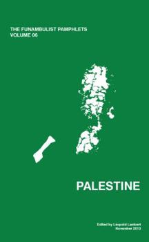 The Funambulist Pamphlets: Vol. 06_Palestine