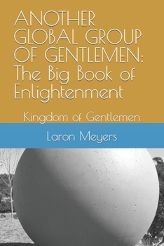 ANOTHER GLOBAL GROUP OF GENTLEMEN: The Big Book of Enlightenment: Kingdom of Gentlemen