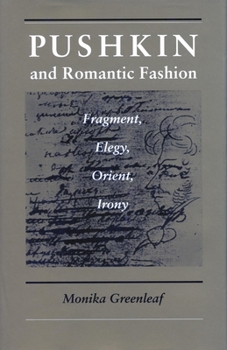 Paperback Pushkin and Romantic Fashion: Fragment, Elegy, Orient, Irony Book