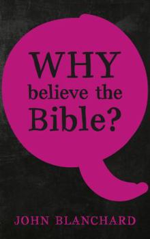 Why Believe the Bible ?