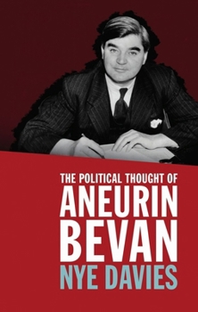 Paperback The Political Thought of Aneurin Bevan Book