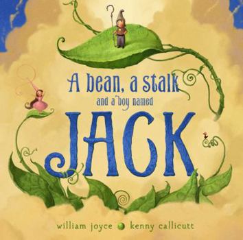 Hardcover A Bean, a Stalk and a Boy Named Jack Book