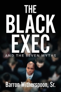 Paperback The Black Exec: And the Seven Myths Book