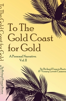 To The Gold Coast for Gold: A Personal Narrative. Vol. II