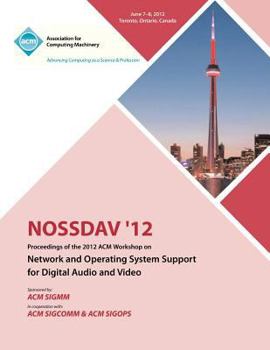 Paperback NOSSDAV 12 Proceedings of the 2012 ACM Workshop on Network and Operating System Support for Digital Audio and Video Book