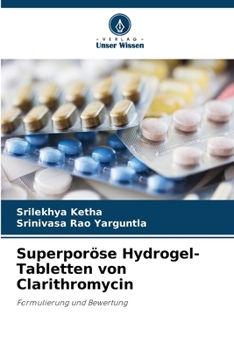 Superporöse Hydrogel-Tabletten von Clarithromycin (German Edition)