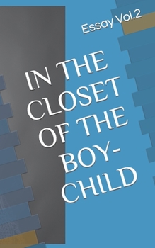 Paperback In the Closet of the Boy-Child Book