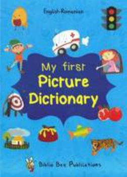 Paperback My First Picture Dictionary: English-Romanian with Over 1000 Book