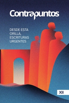 Paperback Contrapuntos XII: Desde esta orilla, escrituras urgentes [Spanish] Book