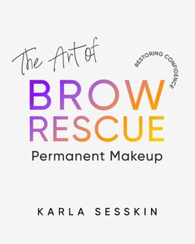 Paperback The Art of Brow Rescue: Restoring Confidence Book