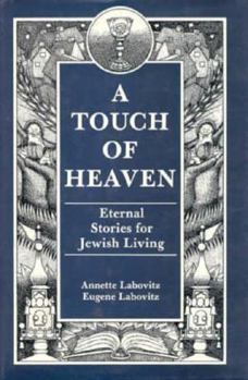 A touch of heaven: Spiritual & kabbalistic stories for Jewish living
