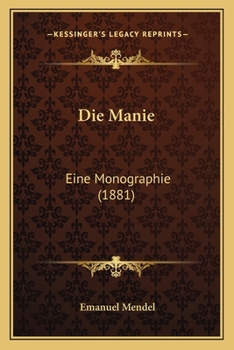 Paperback Die Manie: Eine Monographie (1881) [German] Book