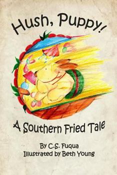 Paperback Hush, Puppy! A Southern Fried Tale: Standard Trade Edition Book