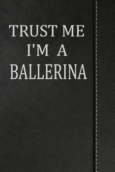 Paperback Trust Me I'm a Ballerina: Isometric Dot Paper Drawing Notebook 120 Pages 6x9 Book