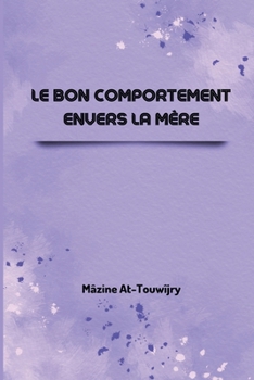 Paperback Le bon comportement envers la mère [French] Book