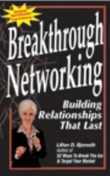 Paperback Breakthrough Networking: Building Relationships That Last (Third Edition) Book
