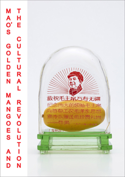 Hardcover Mao's Golden Mangoes and the Cultural Revolution Book