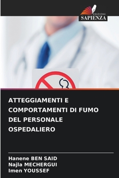 Paperback Atteggiamenti E Comportamenti Di Fumo del Personale Ospedaliero [Italian] Book