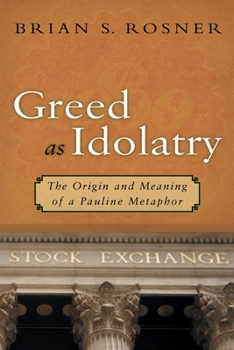 Paperback Greed as Idolatry: The Origin and Meaning of a Pauline Metaphor Book