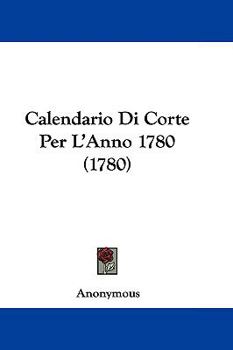 Hardcover Calendario Di Corte Per L'Anno 1780 (1780) Book