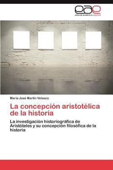 La Concepcion Aristotelica de La Historia
