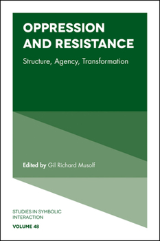 Hardcover Oppression and Resistance: Structure, Agency, Transformation Book