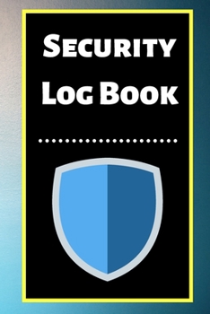 Security Log Book: Security Incident Log Book
