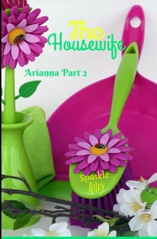 Paperback The Housewife: Arianna Part 2 Book