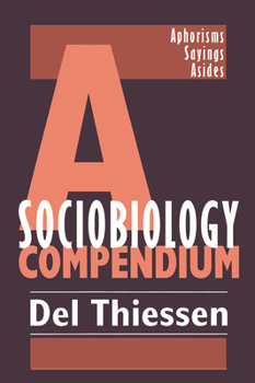 Paperback A Sociobiology Compendium: Aphorisms, Sayings, Asides Book