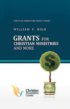 Paperback Grants for Christian Ministries and More Book