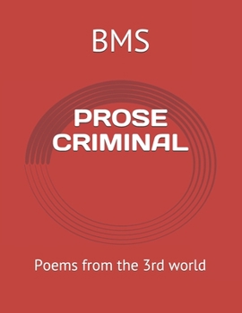 Paperback Prose Criminal: Poems from the 3rd world Book