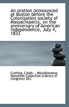 Paperback An Oration Pronounced at Boston Before the Colonization Society of Massachusetts, on the Anniversary Book