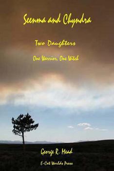 Paperback Seemna and Chyndra: Two Daughters. One Warrior, One Witch. Book