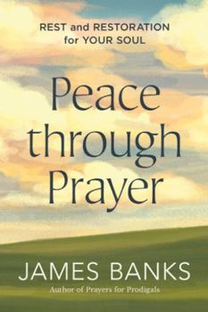 Misc. Peace Through Prayer: Rest and Restoration for Your Soul Book